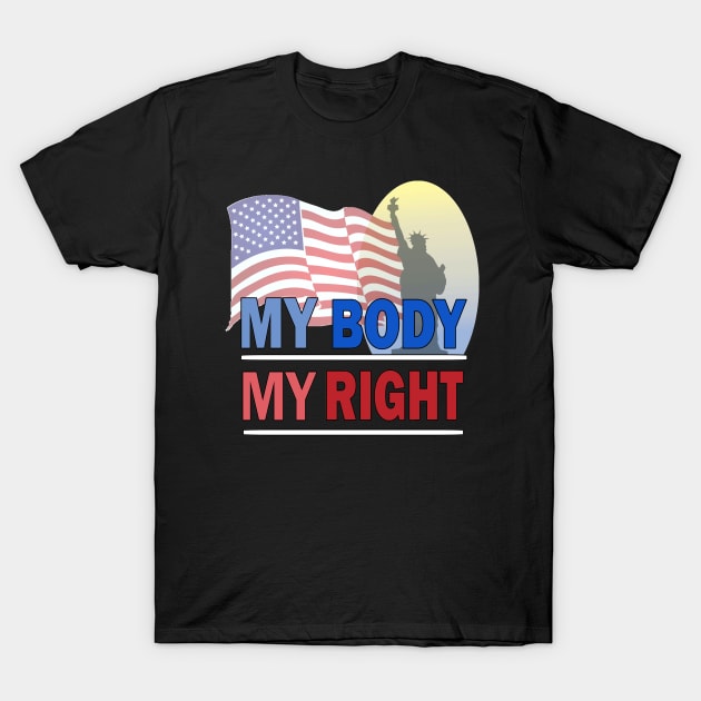 My Body My Right T-Shirt by sayed20